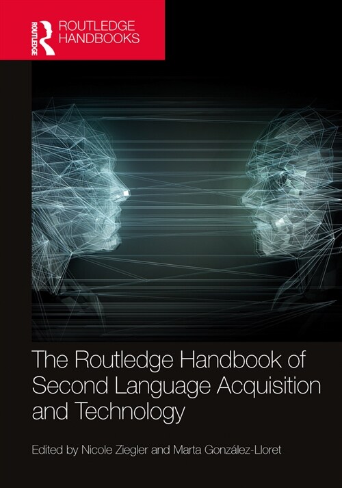 The Routledge Handbook of Second Language Acquisition and Technology (Hardcover)