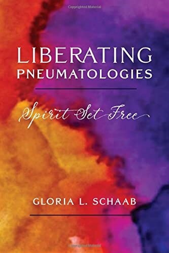 Liberating Pneumatologies: Spirit Set Free (Hardcover)