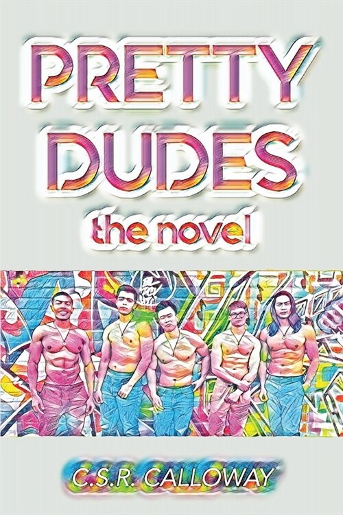 Pretty Dudes: The Novel: (Paperback)