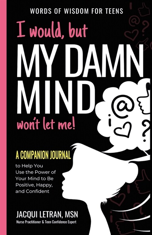 I would, but MY DAMN MIND wont let me: A Companion Journal to Help You Transform Your Inner Mean Girl Into Your Bestie (Paperback, 2)