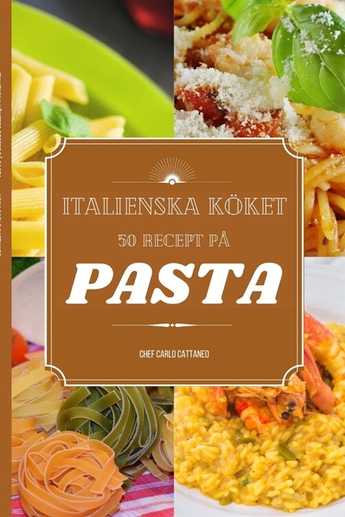 Italienska k?et: 50 recept p?pasta (Paperback)