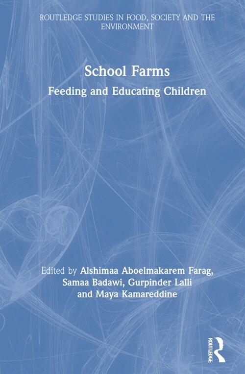 School Farms : Feeding and Educating Children (Hardcover)