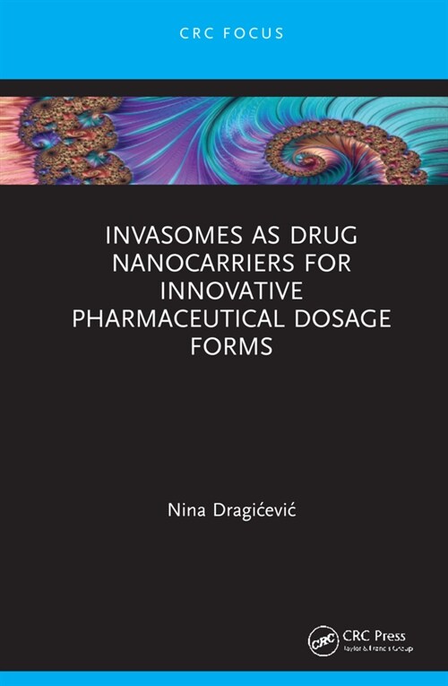 Invasomes as Drug Nanocarriers for Innovative Pharmaceutical Dosage Forms (Hardcover)
