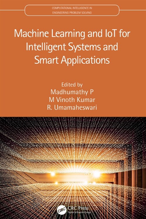 Machine Learning and Iot for Intelligent Systems and Smart Applications (Hardcover)