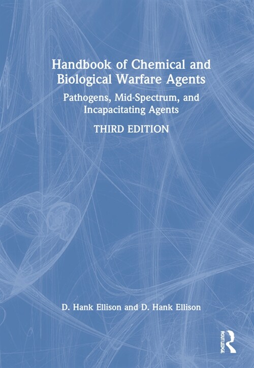 Handbook of Chemical and Biological Warfare Agents, Volume 2 : Nonlethal Chemical Agents and Biological Warfare Agents (Hardcover, 3 ed)