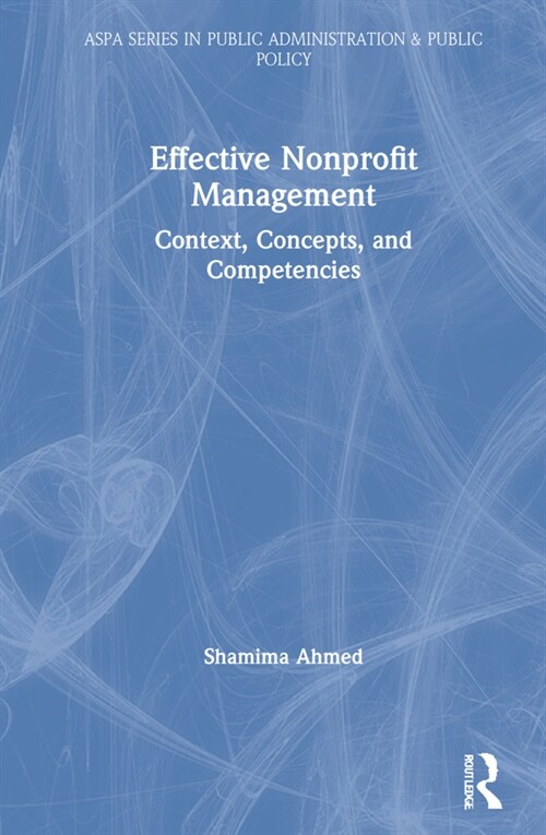 Effective Nonprofit Management : Context, Concepts, and Competencies (Hardcover, 2 ed)