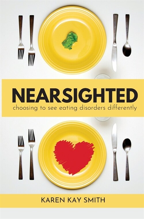 Nearsighted Choosing to See Eating Disorders Differently (Paperback)