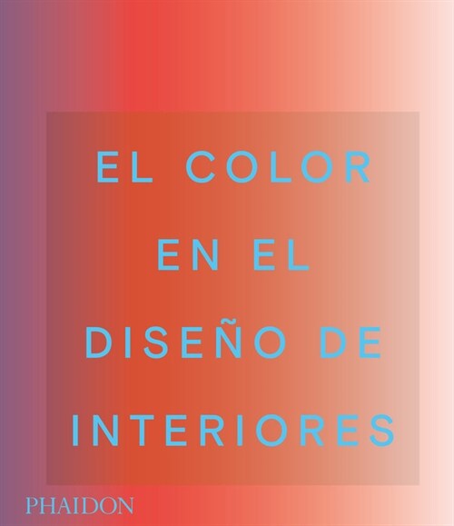 El Color En El Dise? de Interiores (Living in Color: Color in Contemporary Interior Design) (Spanish Edition) (Paperback)