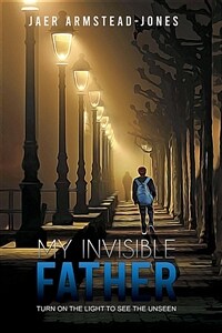 My invisible father: turn on the light to see the unseen