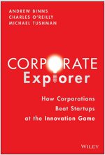 Corporate Explorer: How Corporations Beat Startups at the Innovation Game (Hardcover)