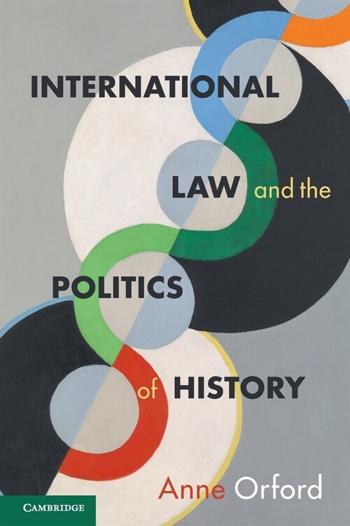 International Law and the Politics of History (Paperback)