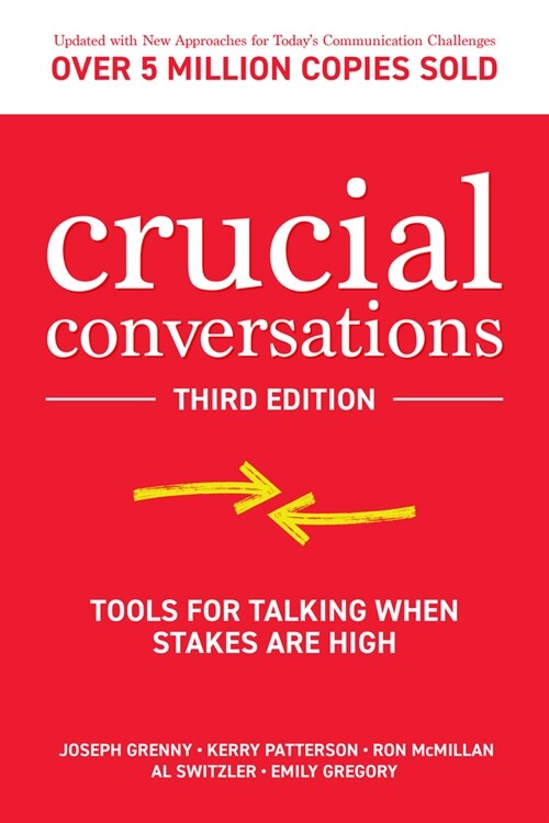 Crucial Conversations: Tools for Talking When Stakes Are High (Paperback, 3)