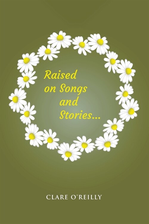 Raised on Songs and Stories... (Paperback)