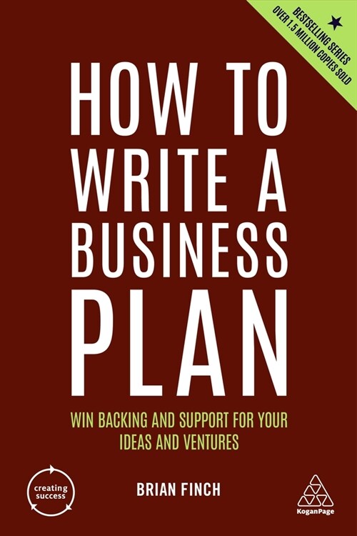 How to Write a Business Plan: Win Backing and Support for Your Ideas and Ventures (Hardcover)