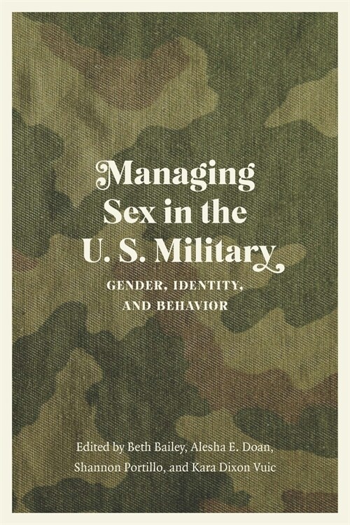 Managing Sex in the U.S. Military: Gender, Identity, and Behavior (Hardcover)