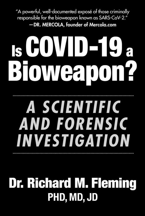 Is Covid-19 a Bioweapon?: A Scientific and Forensic Investigation (Hardcover)