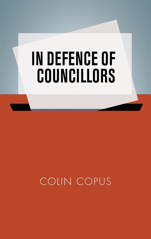 In Defence of Councillors (Paperback)