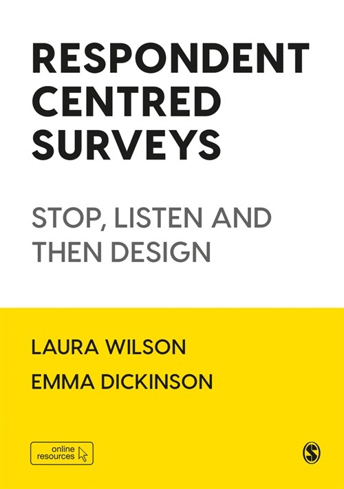 Respondent Centred Surveys : Stop, Listen and then Design (Hardcover)