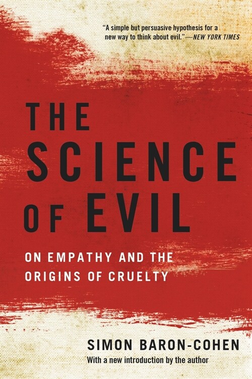 The Science of Evil: On Empathy and the Origins of Cruelty (Paperback)
