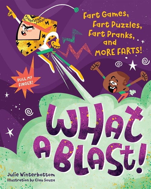 What a Blast!: Fart Games, Fart Puzzles, Fart Pranks, and More Farts! (Paperback)