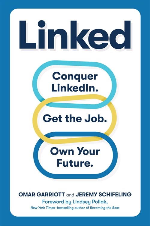 Linked: Conquer Linkedin. Get Your Dream Job. Own Your Future. (Paperback)