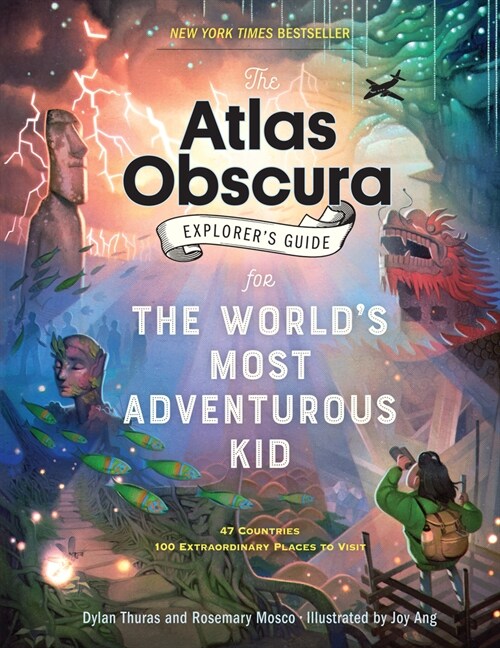 The Atlas Obscura Explorers Guide for the Worlds Most Adventurous Kid (Paperback)