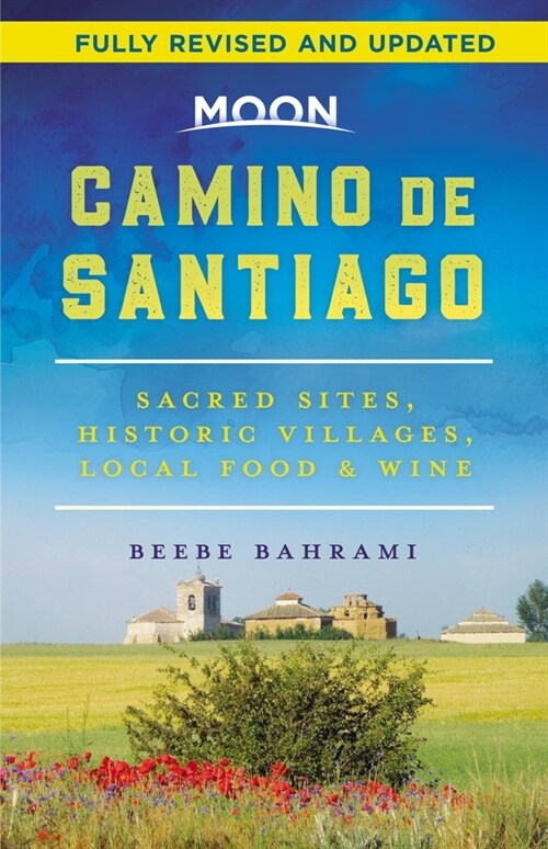 Moon Camino de Santiago: Sacred Sites, Historic Villages, Local Food & Wine (Paperback, 2)