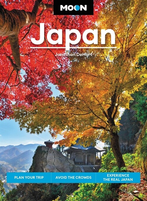 Moon Japan: Plan Your Trip, Avoid the Crowds, and Experience the Real Japan (Paperback, 2)