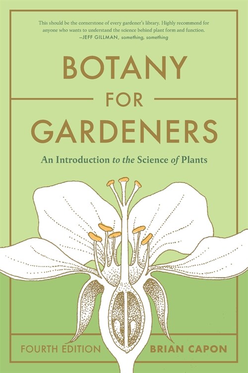 Botany for Gardeners, Fourth Edition: An Introduction to the Science of Plants (Paperback)