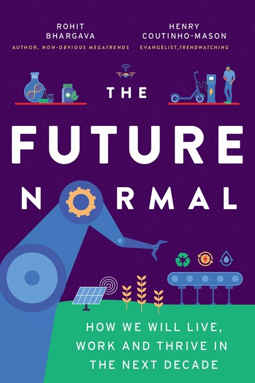 The Future Normal: How We Will Live, Work and Thrive in the Next Decade (Hardcover)