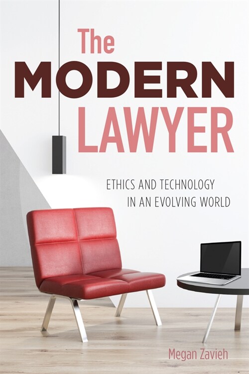 The Modern Lawyer: Ethics and Technology in an Evolving World (Paperback)