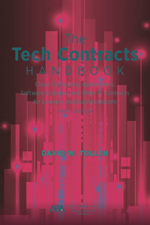 The Tech Contracts Handbook: Cloud Computing Agreements, Software Licenses, and Other It Contracts for Lawyers and Businesspeople, Third Edition (Paperback, 3)