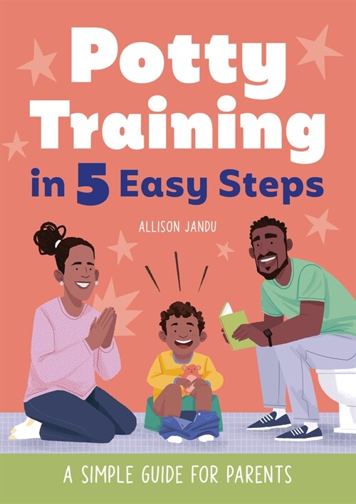 Potty Training in 5 Easy Steps: A Simple Guide for Parents (Paperback)