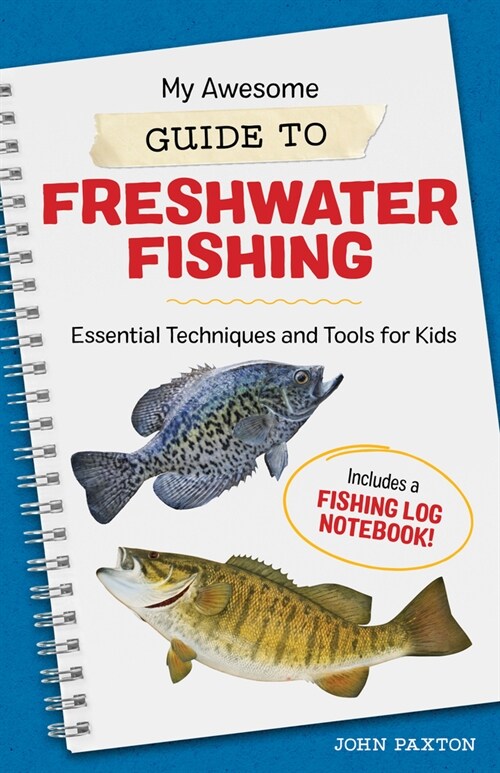 My Awesome Guide to Freshwater Fishing: Essential Techniques and Tools for Kids (Paperback)