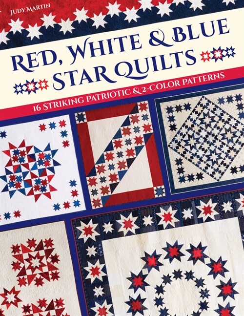 Red, White & Blue Star Quilts: 16 Striking Patriotic & 2-Color Patterns (Paperback)