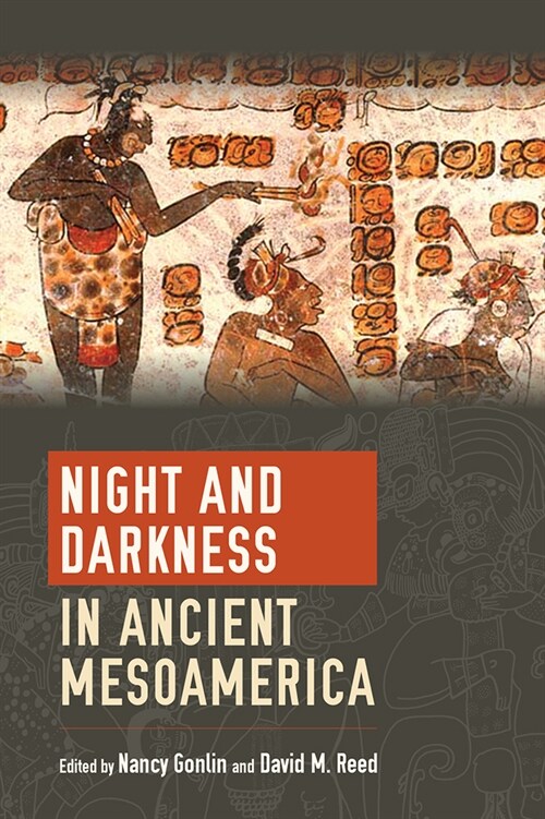 Night and Darkness in Ancient Mesoamerica (Hardcover)