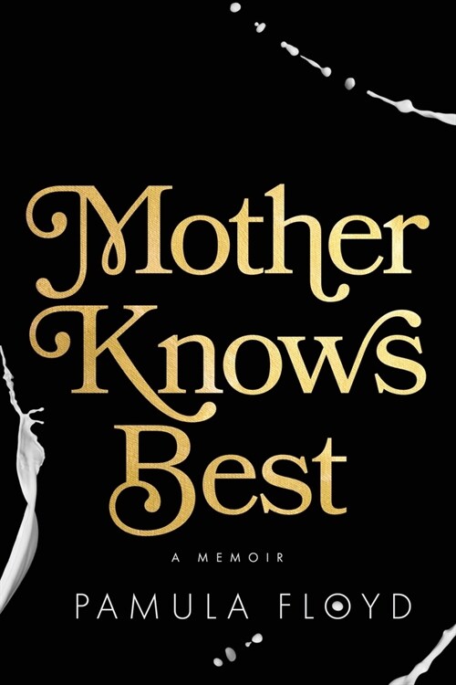 Mother Knows Best: A Memoir (Paperback)