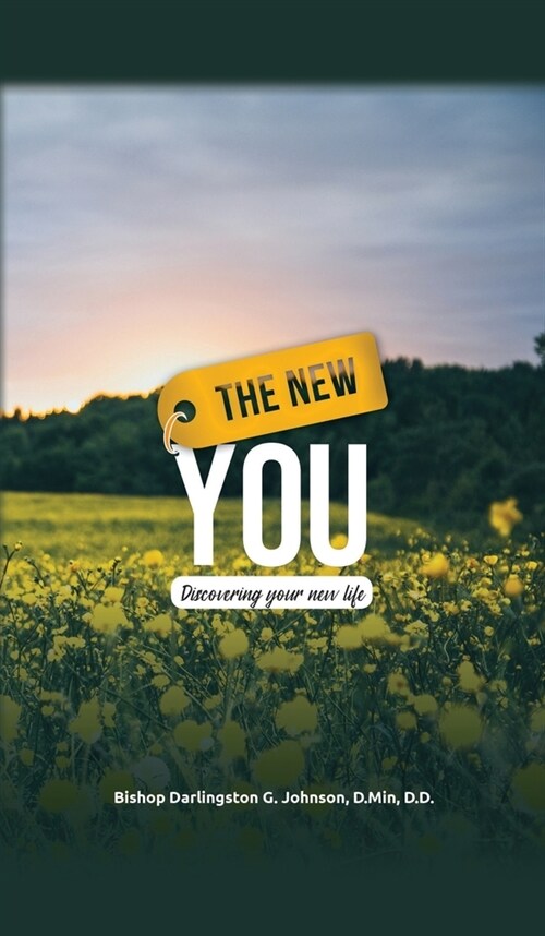The New You: Discovering Your New Life (Hardcover)