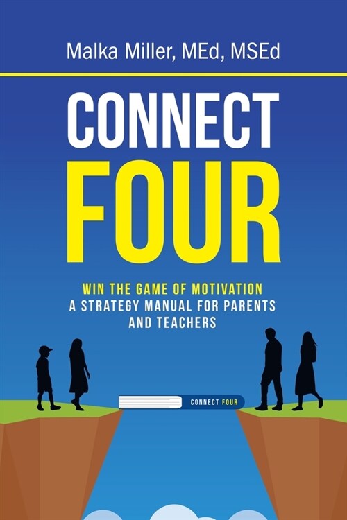 Connect Four: Win the Game of Motivation: a Strategy Manual for Parents and Teachers (Paperback)