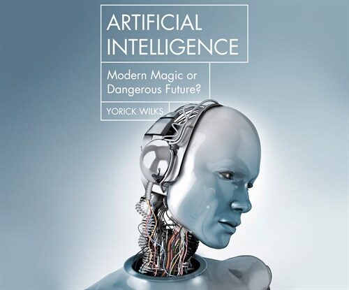 Artificial Intelligence: Modern Magic or Dangerous Future? (Audio CD)