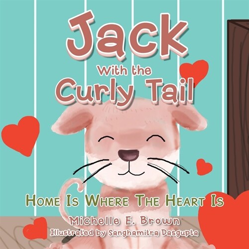 Jack with the Curly Tail: Home Is Where the Heart Is (Paperback)