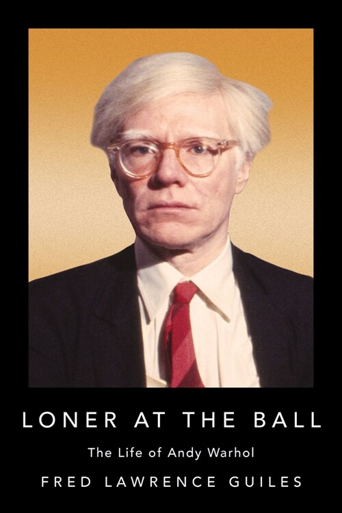 Loner at the Ball: The Life of Andy Warhol (Paperback)
