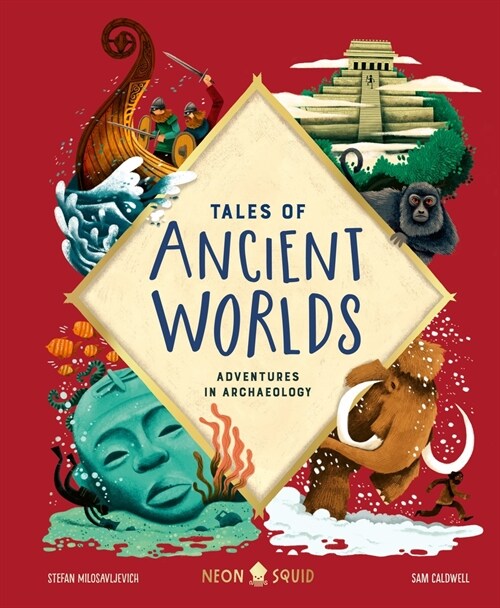 Tales of Ancient Worlds: Adventures in Archaeology (Hardcover)