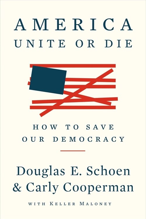 America: Unite or Die: How to Save Our Democracy (Paperback)