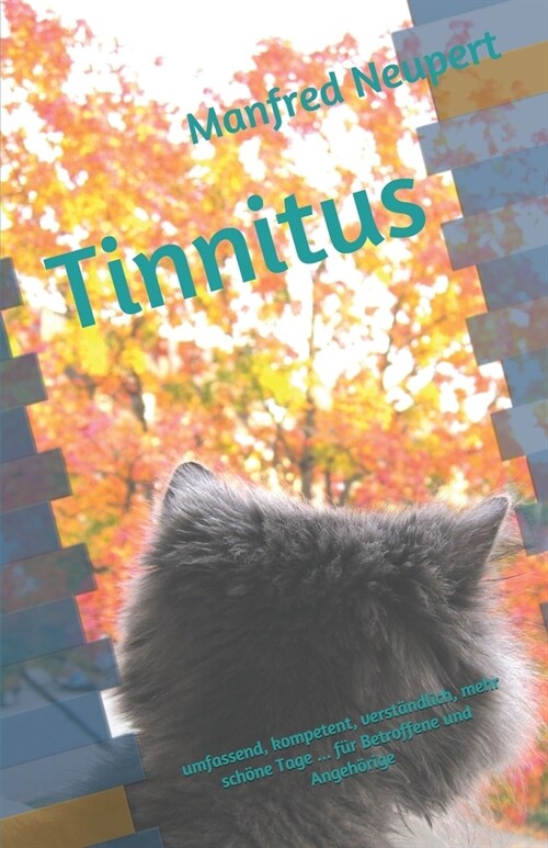 Tinnitus: umfassend, kompetent, verst?dlich, mehr sch?e Tage ... f? Betroffene und Angeh?ige (Paperback)