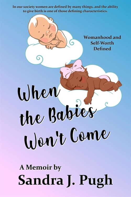 When the Babies Wont Come: Womanhood and Self-Worth Defined (Paperback)