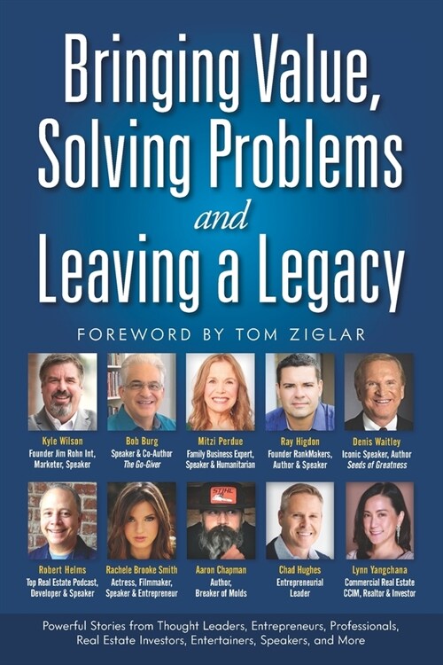 Bringing Value, Solving Problems and Leaving a Legacy (Paperback)