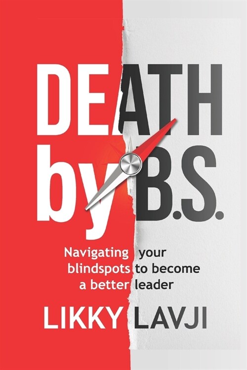 Death by BS: Navigating Your Blind Spots to become a Better Leader (Paperback)