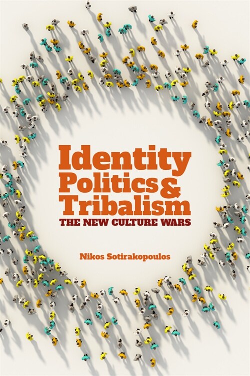 Identity Politics and Tribalism : The New Culture Wars (Paperback)