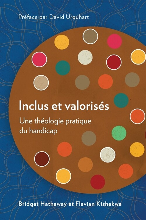 Inclus et valorises : Une theologie pratique du handicap (Paperback)